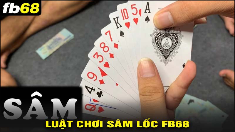 Luật chơi sâm lốc fb68